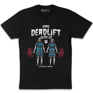 Come Deadlift With Us - on Black tee
