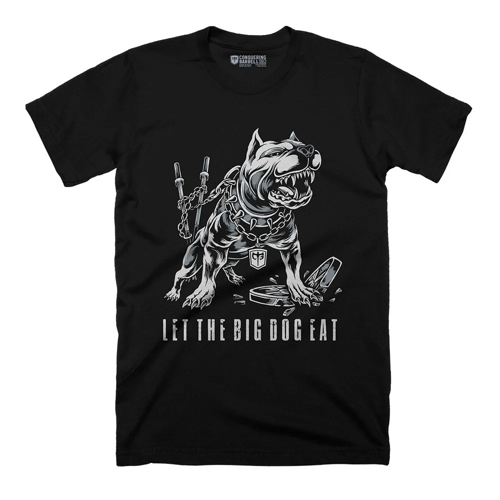 Let the Big Dog Eat - on Black Tee